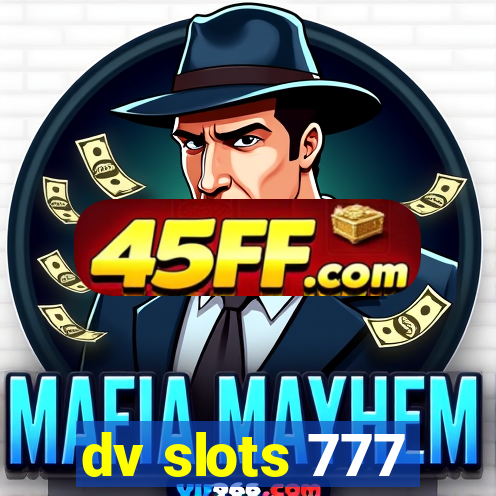 dv slots 777